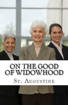On the Good of Widowhood by Saint Augustine
