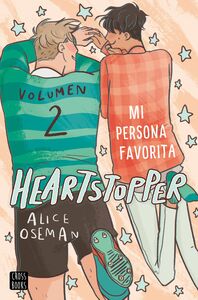 Heartstopper Volumen 2. Mi persona favorita by Alice Oseman
