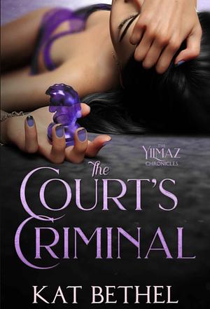 The Court's Criminal by Kat Bethel