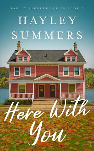 Here With You 3 by Hayley Summers, Hayley Summers