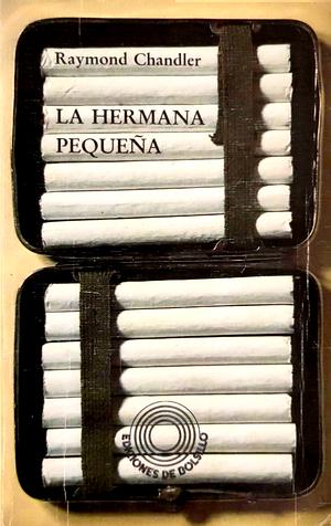 La hermana pequeña by Raymond Chandler