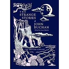 The Strange Stories of John Buchan by John Buchan
