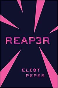 Reap3r by Eliot Peper