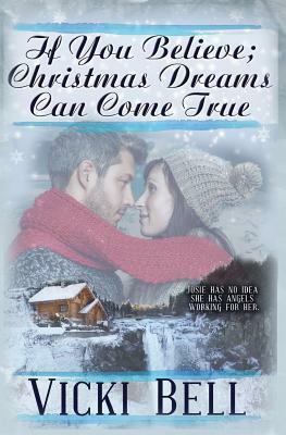 If You Believe; Christmas Dreams Can Come True by Vicki Bell
