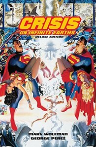 Crisis On Infinite Earths: 30th Anniversary Deluxe Edition by George Pérez, Marv Wolfman