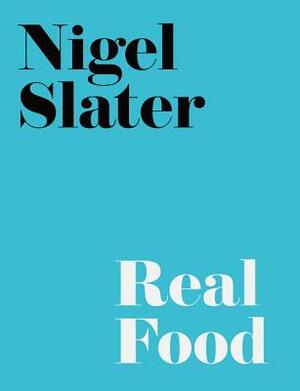 Real Food by Nigel Slater