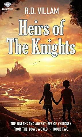 Heirs of the Knights by R.D. Villam