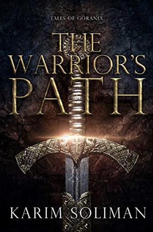 The Warrior's Path by Karim Soliman