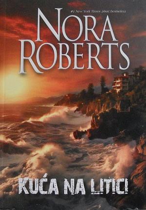 Kuća Na Litici by Nora Roberts