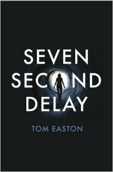 Seven Second Delay by Tom Easton