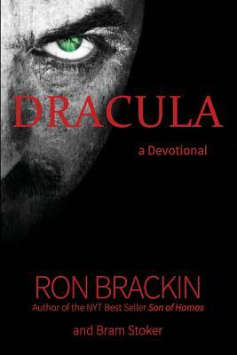 Dracula: a Devotional by Bram Stoker, Ron Brackin