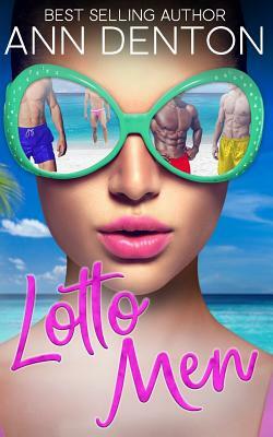 Lotto Men: A Reverse Harem Romantic Comedy by Ann Denton
