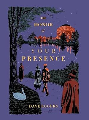 The Honor of Your Presence by Dave Eggers