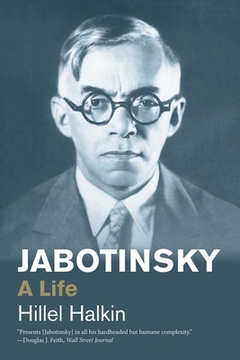 Jabotinsky: A Life by Hillel Halkin