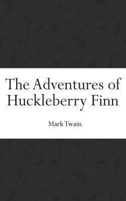 The Adventures of Huckleberry Finn by Mark Twain