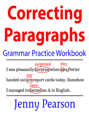 Correcting Paragraphs Grammar Practice Workbook by Jenny Pearson