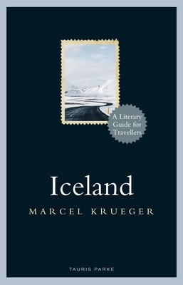 Iceland: A Literary Guide for Travellers by Marcel Krueger