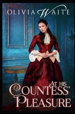 At His Countess' Pleasure by Olivia Waite