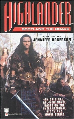 Highlander: Scotland the Brave by Jennifer Roberson
