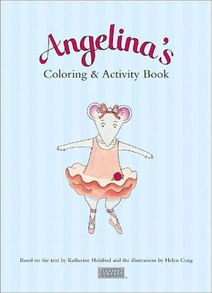 Angelina's Coloring &amp; Activity Book by Katharine Holabird