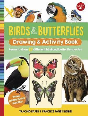 Birds & Butterflies Drawing & Activity Book: Learn to draw 17 different bird and butterfly species by Walter Foster Creative Team, Walter Foster Creative Team