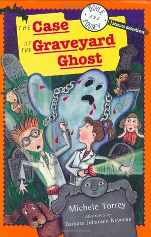Doyle & Fossey #3: The Case of the Graveyard Ghost by Michele Torrey