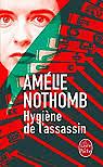 Hygiène de l'Assassin by Amélie Nothomb