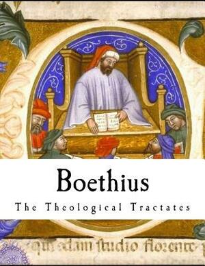 Boethius: The Theological Tractates by Boethius