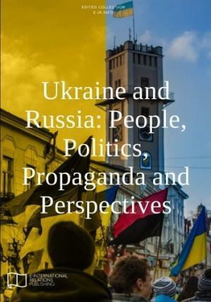 Ukraine and Russia: People, Politics, Propaganda and Perspectives by Richard Sakwa, Agnieszka Pikulicka-Wilczewska