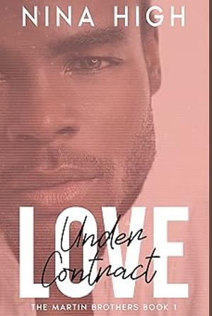 Love, Under Contract  by Nina High