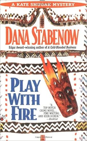 Play With Fire by Dana Stabenow