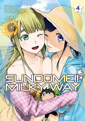 Sundome!! Milky Way Vol. 4 by Kazuki Funatsu