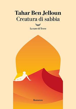 Creatura di sabbia by Tahar Ben Jelloun