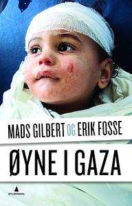 Øyne i Gaza by Erik Fosse, Mads Gilbert
