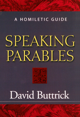 Speaking Parables by David Buttrick