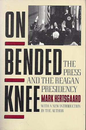 On Bended Knee by Mark Hertsgaard