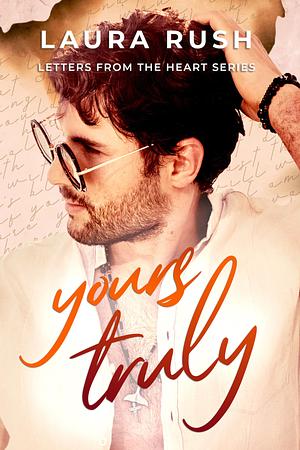 Yours Truly: Book 1 by Laura Rush, Laura Rush