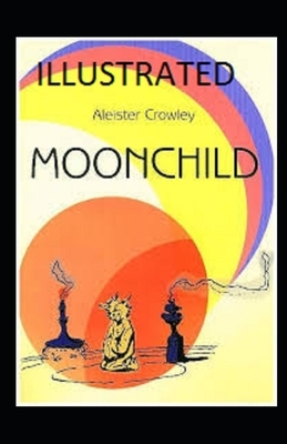 Moonchild Illustrated by Aleister Crowley