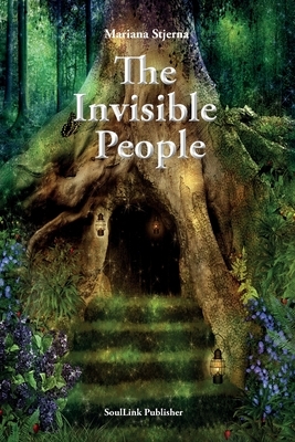 The Invisible People: In the Magical World of Nature by Mariana Stjerna