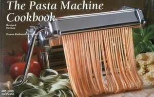 The Pasta Machine Cookbook by Donna Rathmell German