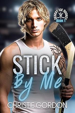 Stick By Me by Christie Gordon