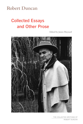 Robert Duncan: Collected Essays and Other Prose by Robert Duncan