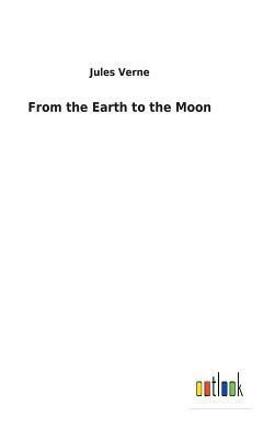 From the Earth to the Moon by Jules Verne