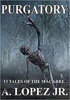 Purgatory by A. Lopez Jr.