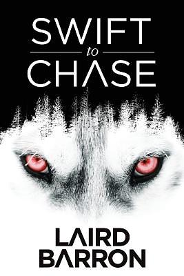 Swift to Chase by Laird Barron