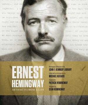 Ernest Hemingway: Artifacts from a Life by Michael Katakis