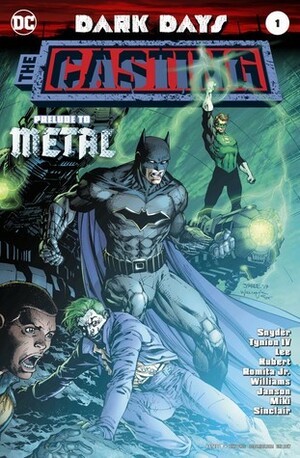 Dark Days: The Casting #1 by John Romita Jr., Jim Lee, Alex Sinclair, Scott Snyder, Scott Williams, James Tynion IV, Andy Kubert