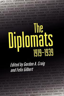 The Diplomats, 1919-1939 by Felix Gilbert, Gordon A. Craig