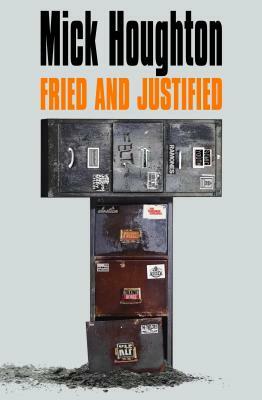 Fried & Justified by Mick Houghton