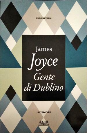 Gente di Dublino  by James Joyce